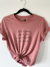 Load image into Gallery viewer, It’s fine tee
